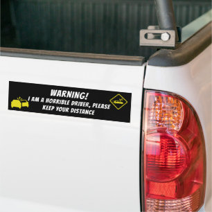 WAARSCHUWING! IK BEN EEN HORRIBARE BESTUURDER, ALS BUMPERSTICKER