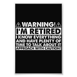 Waarschuwing Ik ben gepensioneerd Grappig pensioen Foto Afdruk