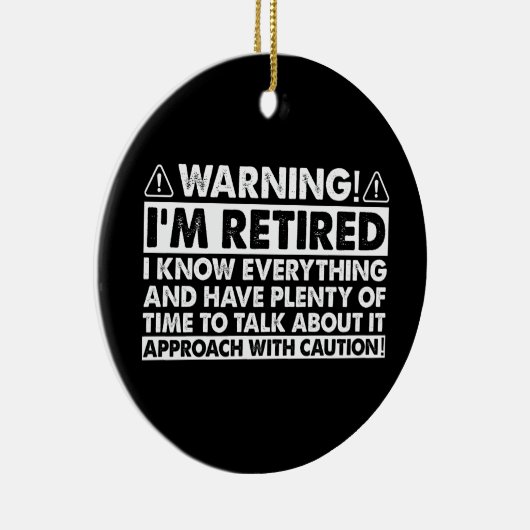 Waarschuwing Ik ben gepensioneerd Grappig pensioen Keramisch Ornament (Rechts)
