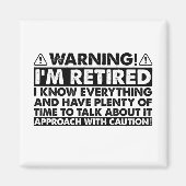 Waarschuwing Ik ben gepensioneerd Grappig pensioen Magneet (Voorkant)