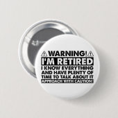Waarschuwing Ik ben gepensioneerd Grappig pensioen Ronde Button 5,7 Cm (Voorkant /achterkant)