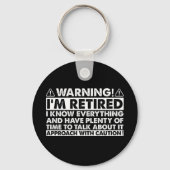 Waarschuwing Ik ben gepensioneerd Grappig pensioen Sleutelhanger (Voorkant)