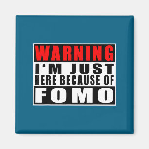 Waarschuwing Ik Ben Hier Alleen Vanwege Fomo Grapp Magneet