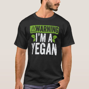 Waarschuwing Ik Ben Vegan Eet Gezonde Groenten Veg T-shirt