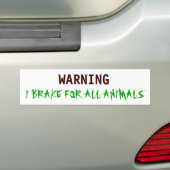 WAARSCHUWING, IK BRAK VOOR ALLE DIEREN BUMPERSTICKER (Op auto)