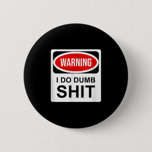 Waarschuwing Ik Doe Dom Ronde Button 5,7 Cm