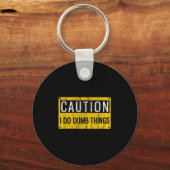 Waarschuwing Ik Doe Domme Dingen Grappig Grappig W Sleutelhanger (Voorkant)