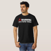 WAARSCHUWING! Ik doe domme dingen T-shirt (Voorkant volledig)