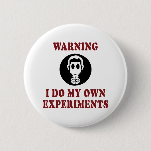 Waarschuwing Ik Doe Mijn Eigen Experimenten - Grap Ronde Button 5,7 Cm (Voorkant)