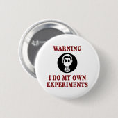 Waarschuwing Ik Doe Mijn Eigen Experimenten - Grap Ronde Button 5,7 Cm (Voorkant /achterkant)