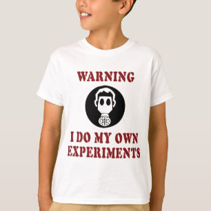Waarschuwing Ik Doe Mijn Eigen Experimenten - Grap T-shirt