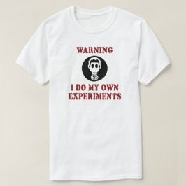 Waarschuwing Ik Doe Mijn Eigen Experimenten - Grap T-shirt