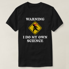 Waarschuwing Ik Doe Mijn Eigen Wetenschap - Labora T-shirt