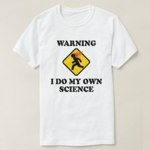 Waarschuwing Ik Doe Mijn Eigen Wetenschap - Labora T-shirt