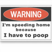 Waarschuwing: ik ga snel omdat ik Bumper moet poep Sticker (Voorkant)