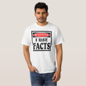 Waarschuwing, ik gebruik feiten. t-shirt (Voorkant volledig)