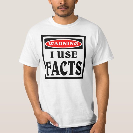 Waarschuwing, ik gebruik feiten. t-shirt (Voorkant)