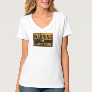WAARSCHUWING Ik heb altijd gelijk - Waarschuwing G T-shirt
