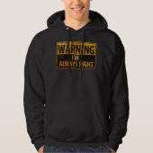 WAARSCHUWING Ik heb altijd gelijk - waarschuwingsb Hoodie (Voorkant)