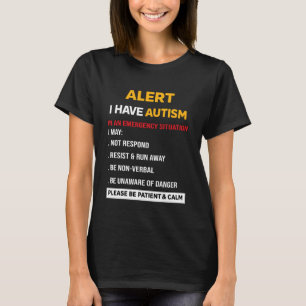 Waarschuwing Ik Heb Autisme in een Noodsituatie Be T-shirt