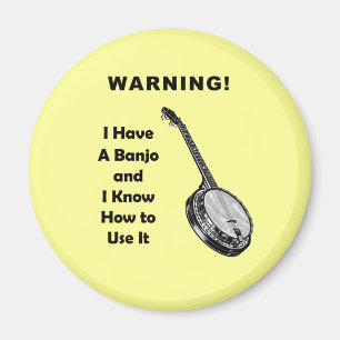 Waarschuwing! Ik heb een Banjo en ik weet hoe ik h Magneet