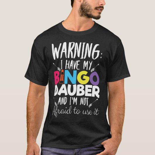 Waarschuwing ik heb een Bingo Dauber Bingo Player  T-shirt (Voorkant)
