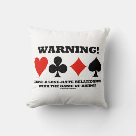 Waarschuwing! Ik heb een liefdeshate Relatie Bridg Kussen