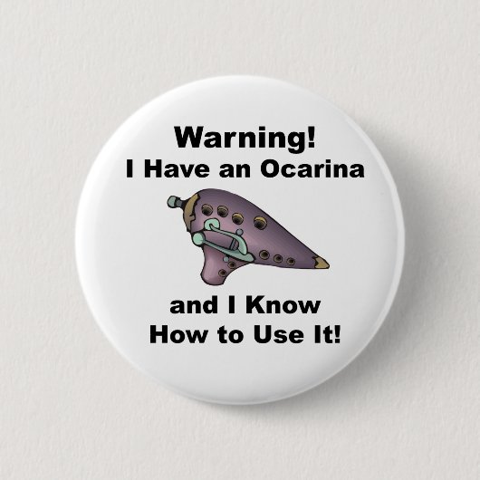 Waarschuwing! Ik heb een Ocarina Ronde Button 5,7 Cm (Voorkant)