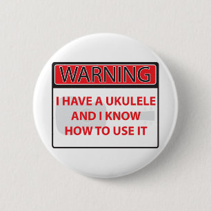 Waarschuwing: ik heb een ukulele 2000Waarschuwing Ronde Button 5,7 Cm