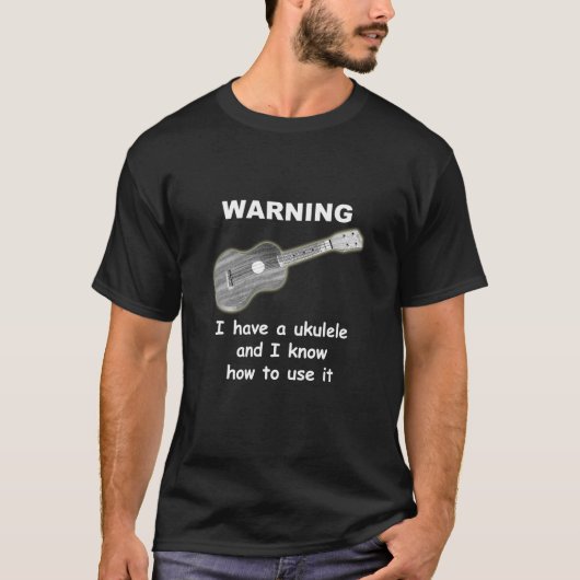 Waarschuwing: Ik heb een Ukulele en ik weet hoe ik T-shirt (Voorkant)