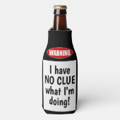 Waarschuwing: ik heb GEEN CLUE wat ik doe. Grappig Flesjeskoeler (Fles Voorkant)