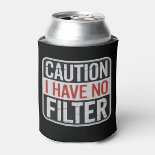 Waarschuwing Ik Heb Geen Filter Grappig Sarcasme H Blikjeskoeler