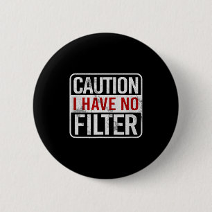 Waarschuwing Ik Heb Geen Filter Grappig Sarcasme H Ronde Button 5,7 Cm