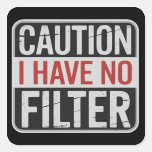 Waarschuwing Ik Heb Geen Filter Grappig Sarcasme H Vierkante Sticker (Voorkant)