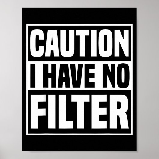 Waarschuwing Ik Heb Geen Filter Grappige Sarcastis Poster (Voorkant)