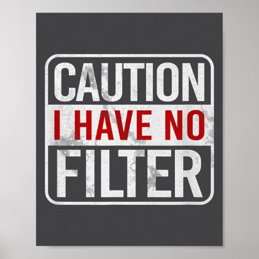 Waarschuwing Ik Heb Geen Filter Grappige Sarcastis Poster (Voorkant)