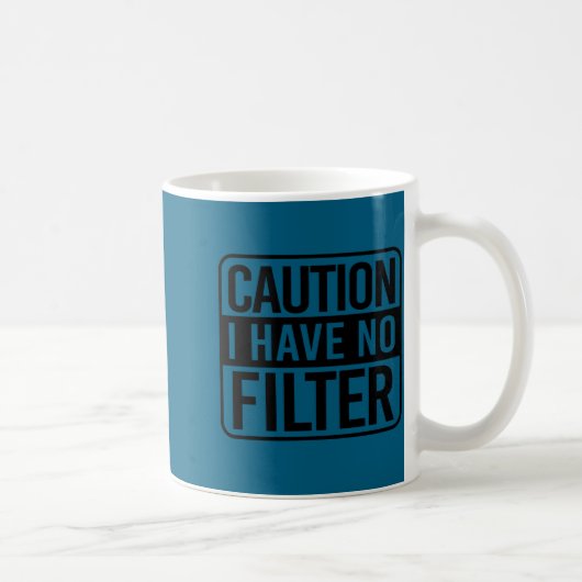 Waarschuwing Ik Heb Geen Filter  Koffiemok (Rechts)