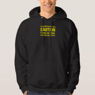 Waarschuwing Ik heb geen filter sarcastisch grappi Hoodie