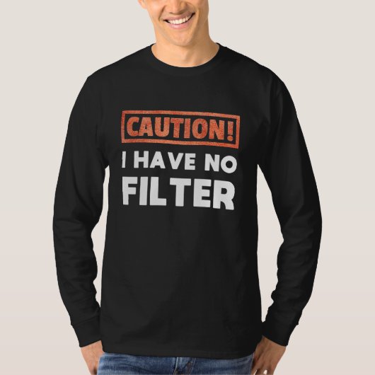 Waarschuwing ik heb geen filter t-shirt (Voorkant)