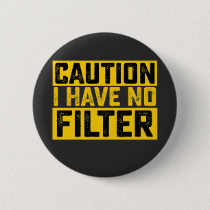 Waarschuwing Ik Heb Geen Filter Vintage Ronde Button 5,7 Cm