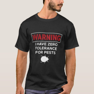 Waarschuwing Ik Heb Geen Tolerantie Voor Ongediert T-shirt