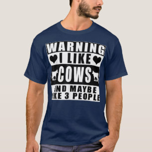 Waarschuwing ik hou van Koeien en misschien als 3 T-shirt