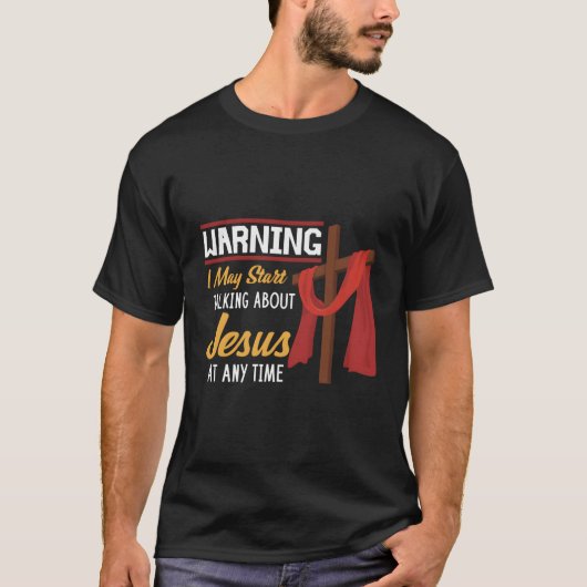 Waarschuwing Ik kan beginnen met praten over Jesus T-shirt (Voorkant)
