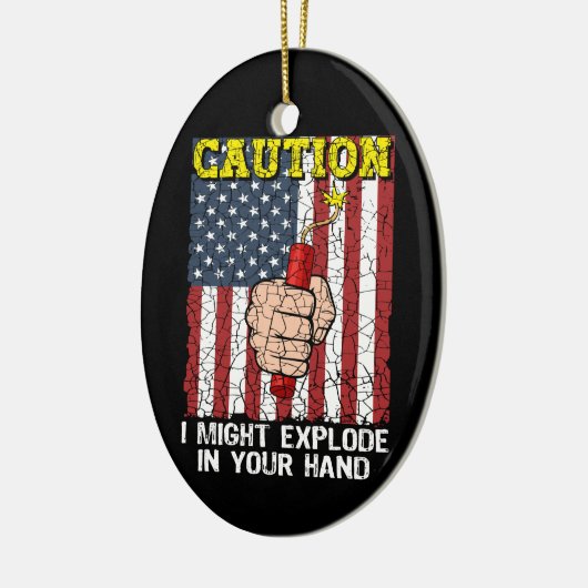 Waarschuwing Ik kan ontploffen in je hand 4 juli Keramisch Ornament (Links)