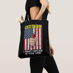 Waarschuwing Ik kan ontploffen in je hand 4 juli Tote Bag
