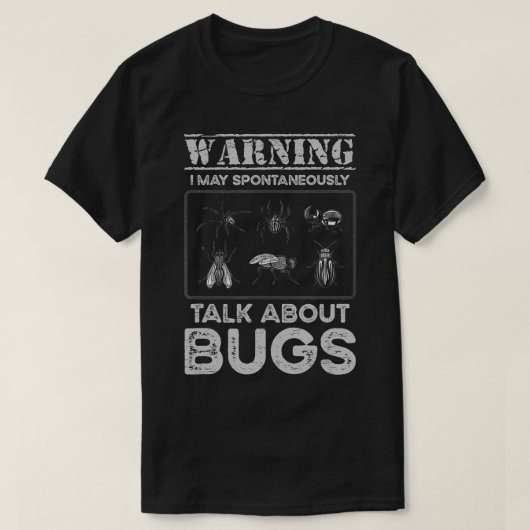Waarschuwing Ik kan spontaan praten over bugs T-shirt (Design voorkant)