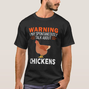 Waarschuwing Ik Kan Spontaan Praten Over Kippen T-shirt