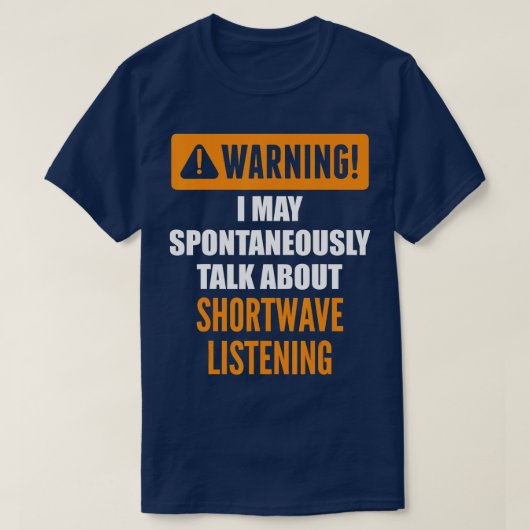Waarschuwing Ik kan spontaan praten over Shortwave T-shirt (Design voorkant)