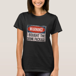 Waarschuwing Ik kocht de Drink pakket cruiseschip T-shirt