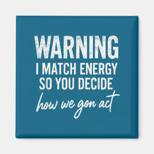 Waarschuwing Ik Kom Overeen Met Energie Dus Jij Be Magneet